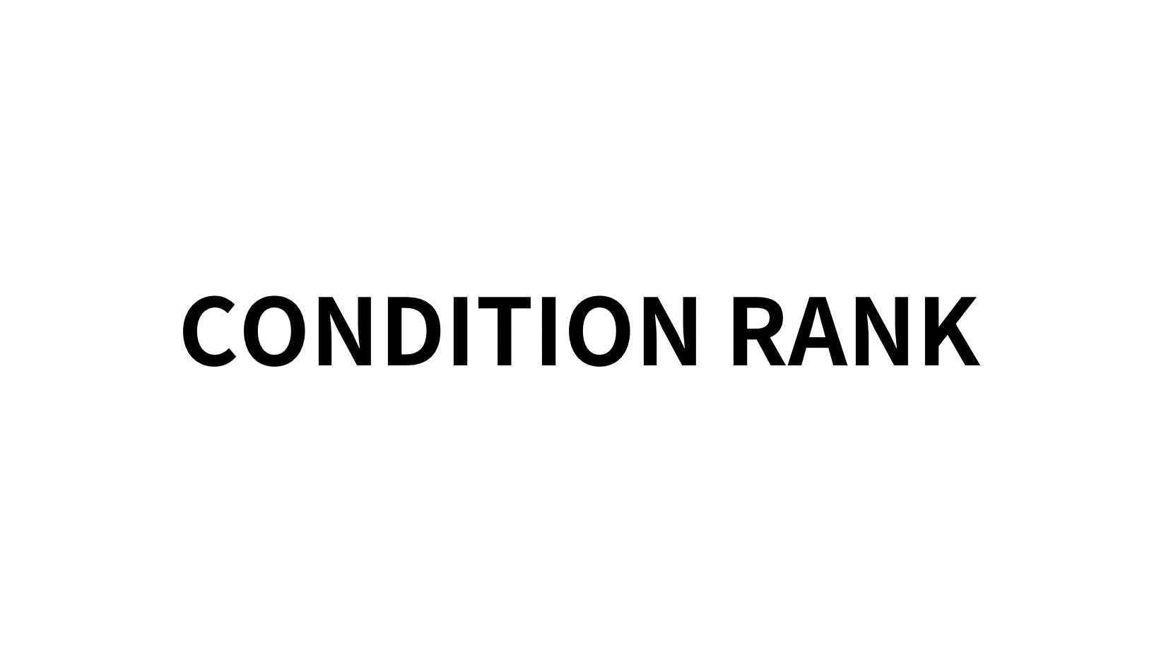 CONDITION RANK